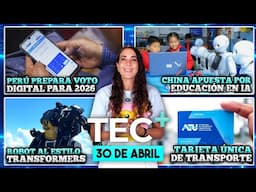 TEC+: Perú prepara voto digital para elecciones 2026, un robot al estilo Transformers, y más