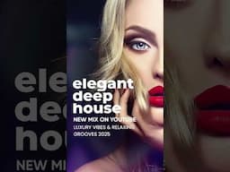 Elegant Deep House Vibes Mix [2025] #deephouse #chillhouse #msolmusic