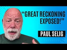How the Great Reckoning Will Change Society Forever! Paul Selig