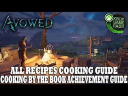 Avowed | How to Unlock All Recipes | Cooking By The Book Achievement Guide