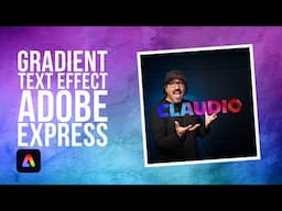 Discover The Easy Way To Create Gradient Text Using Adobe Express