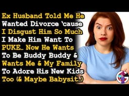 Ex Who Insulted Me While Divorcing Now Wants To Be Friend & Mad We Dont Adore His New Kids AITA