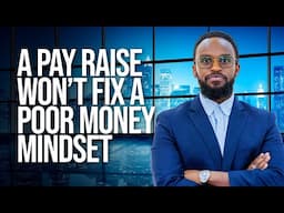 A Raise Won't Fix What You Do Not Know About Money