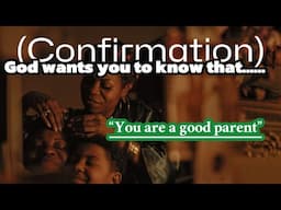 “YOU ARE A GOOD PARENT”🤰🚼👩‍🍼(Confirmation) #propheticword
