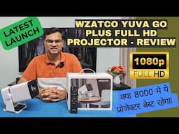 Latest Launch: Wzatco Yuva Go Plus Unboxing and Detailed Review | Best Full HD Projector under 10000