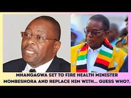 MNANGAGWA SET TO FIRE HEALTH MINISTER MOMBESHORA AND REPLACE HIM WITH... GUESS WHO?