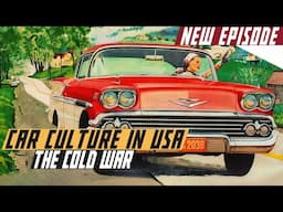 Car Culture in Cold War America - The Cold War DOCUMENTARY