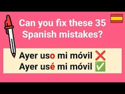 Can you fix these COMMON Spanish mistakes?
