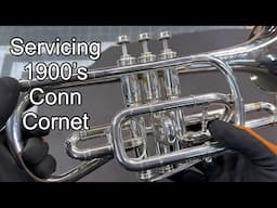 Servicing 1900’s  Conn Cornet- finding issues, solving problems and knowing when to stop