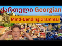 Why the Georgian Language Is So Hard (and So Worth It)