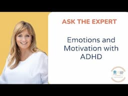 Emotions and Motivation with ADHD