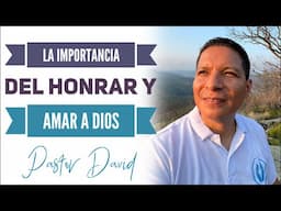 🔥 La Importancia de Amar y Honrar a Dios