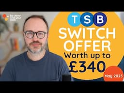 TSB switch deal: up to £340 on offer! (May 2025)