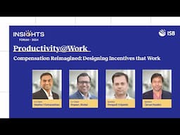 Compensation Reimagined: Designing Incentives that Boost Productivity | ISB Insights Forum 2024