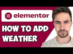 How to Add Weather To Elementor Website 2024