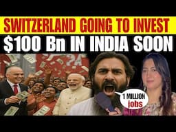 INDIA IS GETTING $100BN INVESTMENT FROM SWITZERLAND | PAK PUBLIC REACTION