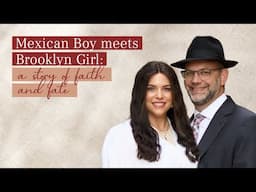 Mexican Boy meets Brooklyn Girl: An Unbelievable Love Story of Faith & Fate | Yaffa & Nisso Palti
