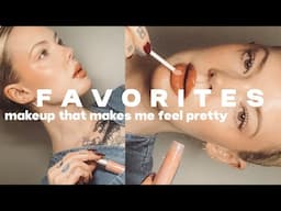 MAKEUP THAT MAKES ME FEEL PRETTY current favorites