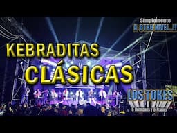 KEBRADITAS CLÀSICAS  --  LOS TOKES