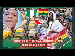 Things you need to do as a Ghanaian in Lagos (Nigeria) for the first time
