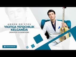 Abror Do'stov - Yigitga yo'qchilik kelganda (remix by Dj Bobojon)