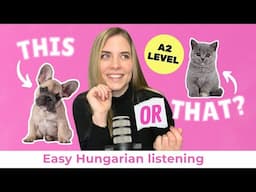 🤷‍♀️ 10 hard decisions... What would you choose? | Easy Hungarian listening [A2 - PRE-INTERMEDIATE]