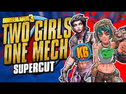 Borderlands 3 | Two Girls, One Mech - K6 & Joltzdude | SUPERCUT