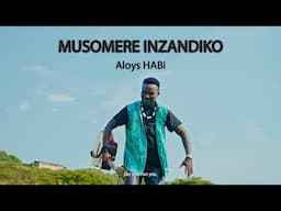MUSOMERE INZANDIKO - Aloys HABI Official video 2025