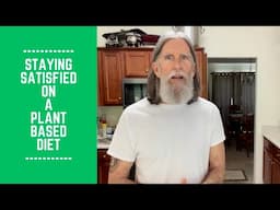 How to Stay Satisfied on a Plant Based Diet