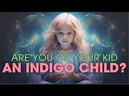 Decoding Indigo Children: Simple Signs of Indigo Traits