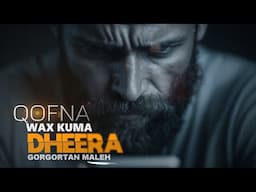 Qofna Wax Kuma Dheera Gorgotan Ma Jiro