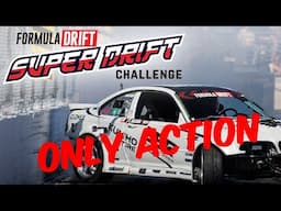 Formula DRIFT - Super DRIFT Challenge 2025 Day 2: ONLY ACTION