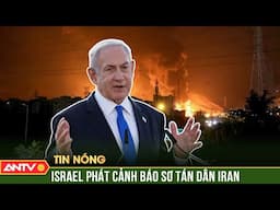 Quân đội Israel phát cảnh báo sơ tán gần các lò phản ứng hạt nhân Iran | ANTV