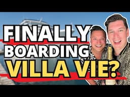 FINALLY BOARDING VILLA VIE - BUT, THERE’S A CATCH…