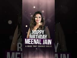 Happy Birthday Meenal Jain – A Voice That Touches Souls!