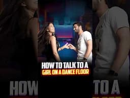 How To Talk To A Girl On A Dance Floor | #shorts