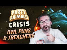 NO GIVES A HOOT ABOUT MY OWL PUNS 😡 (Party Animals: Crisis Mode w/ LOTS of Buds!)