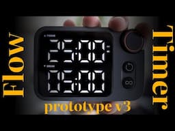 Flow Timer - Prototype v3 - Update Video