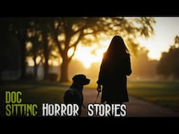 4 TRUE Scary Dog-Sitting Horror Stories