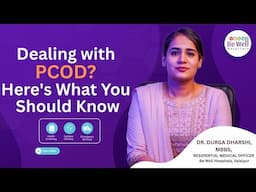 PCOD Simplified: Causes, Effects & Prevention | Be Well Hospitals | Dr. Durga | Be Well Hospitals