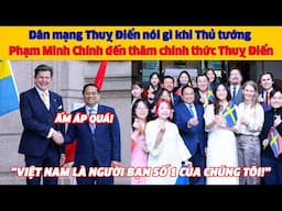Dân mạng Thuỵ Điển nói gì khi Thủ tướng Phạm Minh Chính đến thăm chính thức Thuỵ Điển