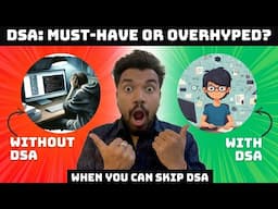 DSA: Do You Really Need It to Succeed? When Can You Skip It? (Let’s Break It Down!)
