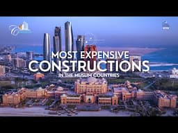 Top Most Expensive Constructions In The Muslim Countries | Islamic Knowledge Official