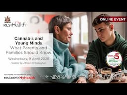 RCSI MyHealth Series - Cannabis and young minds: what parents and families should know
