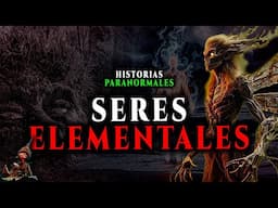 Historias Paranormales Seres Elementales de la Naturaleza
