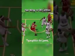 Yao Ming vs 2008 Celtics 🔥