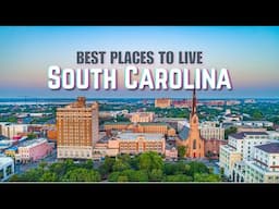 Moving to South Carolina - 10 Best Places to Live in South Carolina 2025