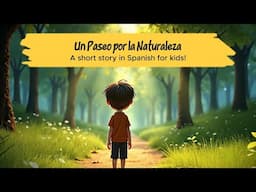 Un Paseo por la Naturaleza (A Walk through Nature) A Short Spanish Story for Kids!
