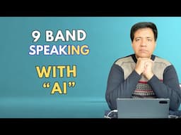 9 Band Speaking With AI - IELTS With Artificial Intelligence