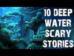 10 True Disturbing Deep Water Scary Stories | Horror Stories To Fall Asleep To